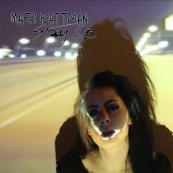 Mari Kattman - Stay Up (2018)