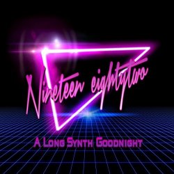 1982 - A Long Synth Goodnight (2018) [EP]