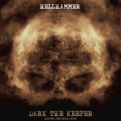 Dark The Keeper - Hellhammer (2018) [Single]