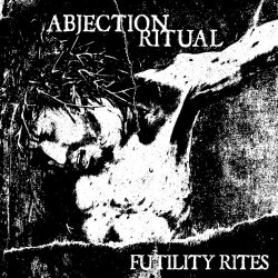 Abjection Ritual - Futility Rites (2015)