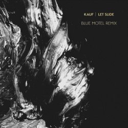 Kauf - Let Slide (Blue Motel Remix) (2018) [Single]