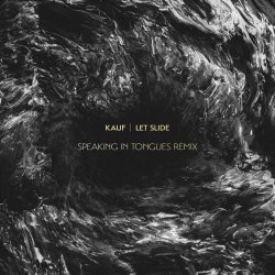 Kauf - Let Slide (Speaking In Tongues Remix) (2017) [Single]