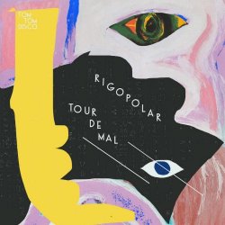 Rigopolar - Tour De Mal (2017) [EP]