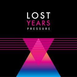 Lost Years - Pressure (2018) [Single]