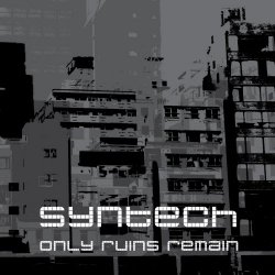 Syntech - Only Ruins Remain (2014)