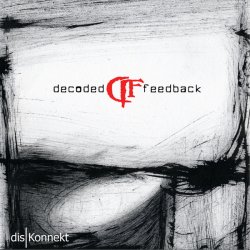 Decoded Feedback - disKonnekt (2012)