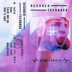 Decoded Feedback - Elektroküte (1994)