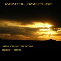 Mental Discipline - New Demo Tracks 2009-2010 (2010)