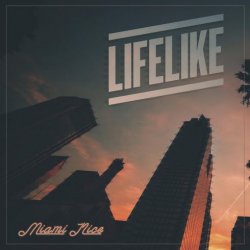 Lifelike - Miami Nice (2018) [EP]