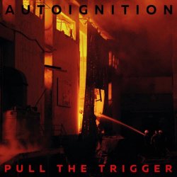 Autoignition - Pull The Trigger (2018) [EP]