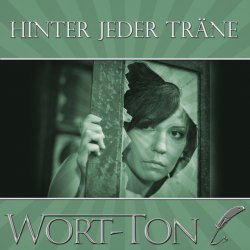 Wort-Ton - Hinter Jeder Träne (2018) [EP]