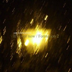 Air Formation - It's Over Now / Formation 2 (2007) [Single]
