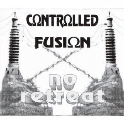 Controlled Fusion - No Retreat (1994) [EP]