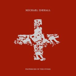 Michael Idehall - Prophecies Of The Storm (2018)