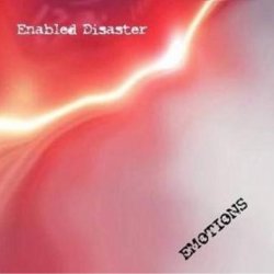 Enabled Disaster - Emotions (2006)