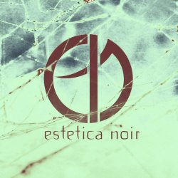 Estetica Noir - Estetica Noir (2016) [EP]