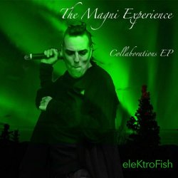 Elektrofish - The Magni Experience - Collaborations (2018) [EP]