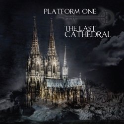 Platform One - The Last Cathedral (2014)