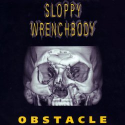 Sloppy Wrenchbody - Obstacle (1991) [EP]