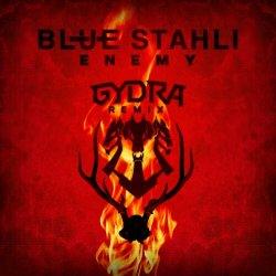Blue Stahli - Enemy (Gydra Remix) (2018) [Single]