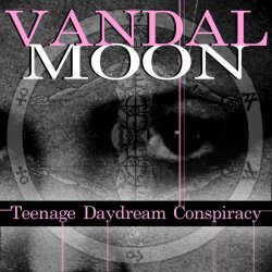 Vandal Moon - Teenage Daydream Conspiracy (2016)
