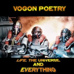 Vogon Poetry - Life, The Universe And Everything (2018)