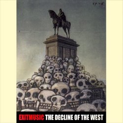 Exitmusic - The Decline Of The West (2007)