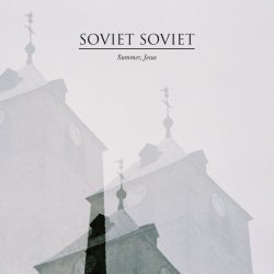 Soviet Soviet - Summer, Jesus (2011) [EP]