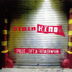 Steinkind - Galle, Gift Und Größenwahn (2009)
