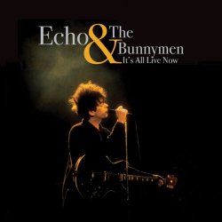 Echo & The Bunnymen - It's All Live Now (2017)