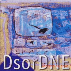 DsorDNE - Lontano Da Dove (1999) [EP]