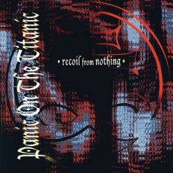 Panic On The Titanic - Recoil From Nothing (1996) [EP]