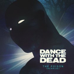 Dance With The Dead - The Poison (Reprise) (2015) [Single]