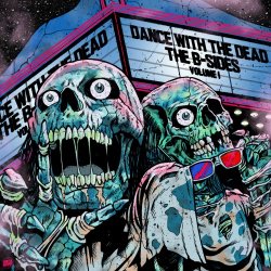 Dance With The Dead - B-Sides: Vol. 1 (2017)