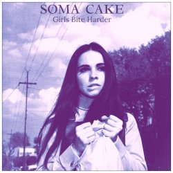 Soma Cake - Girls Bite Harder (2018)