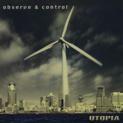Observe & Control - Utopia (2005)