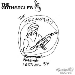 The Gothsicles - The Mechanismus Festival (2018) [EP]