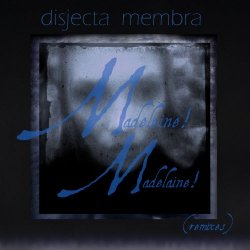 Disjecta Membra - Madeleine! Madelaine! (Remixes) (2018) [EP]