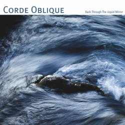 Corde Oblique - Back Through The Liquid Mirror (Live From The Splash Studios) (2018)