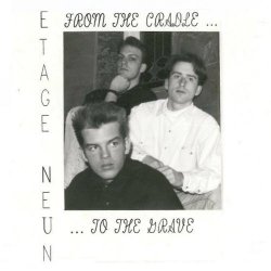 Etage Neun - From The Cradle To The Grave (2017) [Remastered]