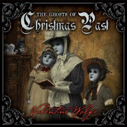 Valentine Wolfe - The Ghosts Of Christmas Past (2015)