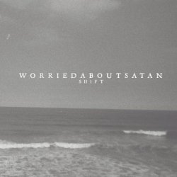 Worriedaboutsatan - Shift (2018) [EP]