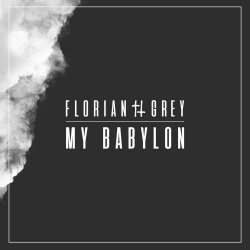 Florian Grey - My Babylon (2018) [Single]
