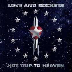 Love And Rockets - Hot Trip To Heaven (1994)