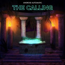 Android Automatic - The Calling (2018)