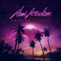 New Arcades - Nothing Is Lost (2018) [EP]