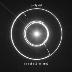 Coldgeist - Ce Qui Est En Haut (2015)