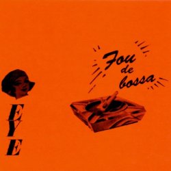 Eye - Fou De Bossa (2016) [EP]