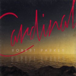 Robert Parker - Cardinal (2015) [EP]
