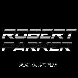Robert Parker - Drive. Sweat. Play (2014)